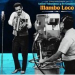 Anibal Velasquez's new album 'Mambo Loco' released by Analog Africa