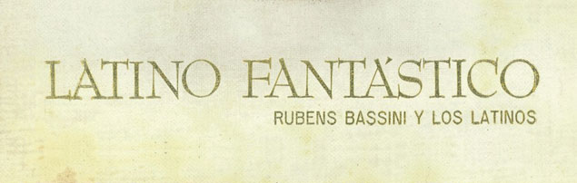 Rubens Bassini Y Los Latinos — Latino Fantastico out now on Far Out Recordings