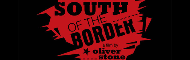 Oliver Stone’s South of the Border available on DVD