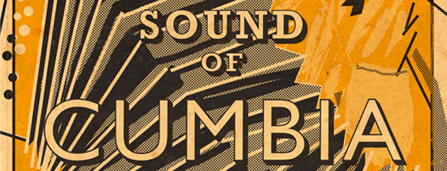 The Original Sound of Cumbia: The History of Colombian Cumbia & Porro As Told By The Phonograph 1948-79
