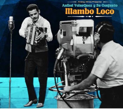 Anibal Velasquez's new album 'Mambo Loco' released by Analog Africa