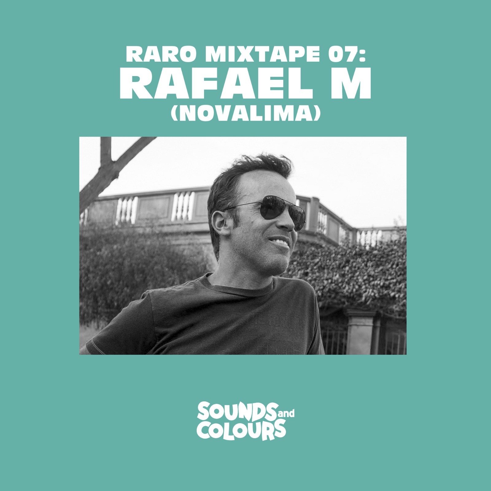 M Rafeeq Raro RARO 07: Rafael M (Novalima) | Sounds and Colours