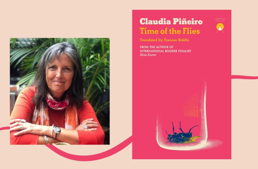 “I Like to Dive Into Those Questions That We Still Don’t Have Answers To”, Claudia Piñeiro on ‘Time of the Flies’